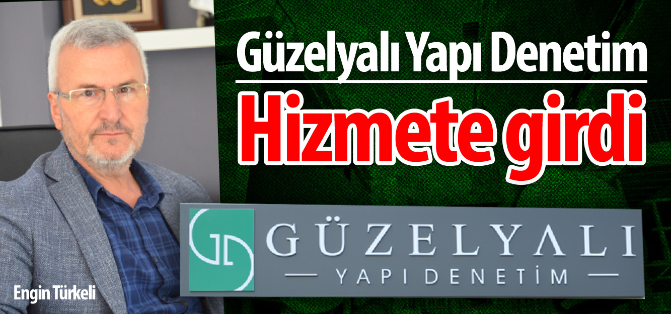 Güzelyalı Yapı Denetim Hizmete girdi